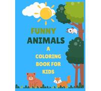 FUNNY ANIMALS: A COLORING BOOK FOR KIDS
