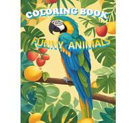 Funny Animals: A Wild Safari Adventure: 56 Stunning Coloring Pages of Exotic Animals from Around the World (Coloring books for kids)