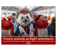 Funny animals as flight attendants (Wall Calendar 2026 DIN A4 landscape), CALVENDO 12 Month Wall Calendar: Funny animals in stewardess uniform and cool phrases for all flight attendants
