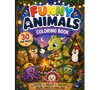 Funny Animals Coloring Book: 30 Fun & Silly Animal Coloring Pages for Toddlers and Kids