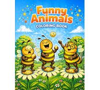 Funny Animals Coloring Book: Easy Coloring Book for Kids and Adults - Simple Funny Animal Designs for Relaxation, Stress Relief and Creative Fun