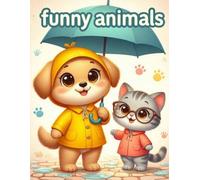 Funny Animals Coloring Book for Kids: Big & Bold Outlines: Cute and Silly Animals Doing Funny Things, Easy Coloring Pages for Toddlers and Preschoolers Ages 4-6