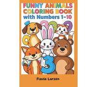 Funny Animals Coloring Book with Numbers 1-10 (World of Imagination - Creative Coloring Series)