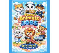 Funny Animals Jobs Coloring Book: 50 Fun & Silly Careers to Color! Educational Activity Book with Cute Animal Community Helpers for Kids, Toddlers, and Early Learners Ages 4-8