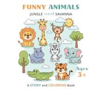 Funny Animals Jungle and Savanna: A Story and Coloring Book for Kids Ages 3+