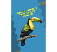 FUNNY ANIMALS KEEL BILLED TOUCAN