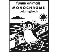 Funny Animals Monochrome Coloring Book: Bold and Easy Cartoon Coloring Pages for Adults and Seniors, Cute & Whimsical Stress-Free One-Marker Designs