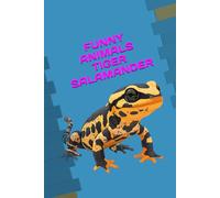 FUNNY ANIMALS TIGER SALAMANDER