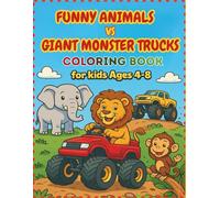 Funny Animals Vs Giant Monster Trucks Coloring Book for Kids Ages:4-8: 40+ Action-Packed Pages Featuring Monster Truck Scenes with Friendly Animals