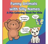 Funny Animals with Silly Names: A Fun Coloring Book for Kids