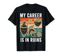 Funny Archaeologist Career Juego de Palabras Ruinas Antiguas Humor Camiseta