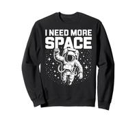 Funny Astronaut in Galaxy Graphic I Need More Space Sudadera