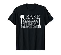 Funny Baker Bake Porque Golpear a la Gente está Mal Visto Camiseta