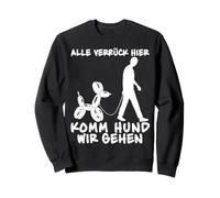 Funny Balloon Dog «Alle Verrück Hier Komm Hund Wir Gehen Sudadera