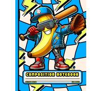 Funny Banana Baseball Notebook: Cool Cartoon Fruit Player Journal for Students, Teenagers, College Notes, Teachers, Office Workers, and Sports Lovers