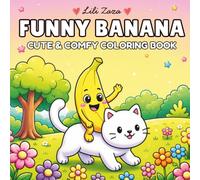 Funny Banana: Coloring Book for Adults and Teens featuring Super Fun Bananas Characters for Relaxation