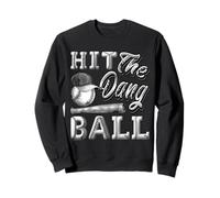 Funny Baseball - Hit The Dang Ball - Camiseta de regalo deportivo Sudadera