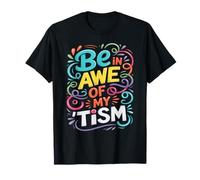 Funny BE IN AWE with MY TISM Impresionante Apoyo para Profesores de Autismo Camiseta