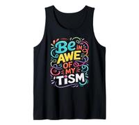 Funny BE IN AWE with MY TISM Impresionante Apoyo para Profesores de Autismo Camiseta sin Mangas