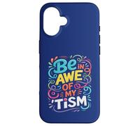 Funny BE IN AWE with MY TISM Impresionante Apoyo para Profesores de Autismo Carcasa para iPhone 16