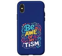 Funny BE IN AWE with MY TISM Impresionante Apoyo para Profesores de Autismo Carcasa para iPhone X/XS