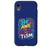 Funny BE IN AWE with MY TISM Impresionante Apoyo para Profesores de Autismo Carcasa para iPhone XR
