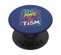 Funny BE IN AWE with MY TISM Impresionante Apoyo para Profesores de Autismo PopSockets PopGrip Adhesivo