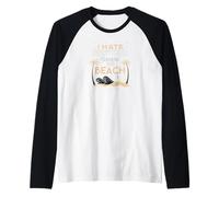 Funny Beach Lover I Hate Everything Except the Beach Ocean Camiseta Manga Raglan
