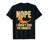 Funny Bearded Dragon Meme Nope I Haven't Seen The Crickets Camiseta