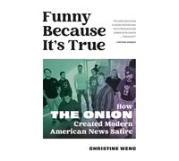 Funny Because It's True: How the Onion Created Modern American News Satire