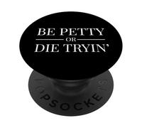 Funny Bet Petty or Die Trying Rap Beef Odio Todo el potencial PopSockets PopGrip Adhesivo