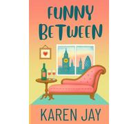 Funny Between: ...the mystery of romance...the love of laughter...the comedy of life