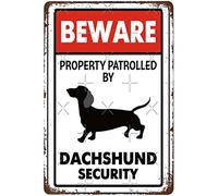 Funny Beware Property Patrolled By Dachshund Security Fun Sausage Dog Warning Caution Signs Wall Art Poster Metal Sign Fun Office Bar Kitchen Cafe Man Cueva Bathroom Sign 8x12 Inch
