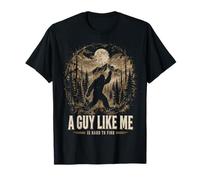 Funny Bigfoot A Guy Like Me Is Hard To Find Sasquatch Camiseta