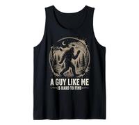 Funny Bigfoot A Guy Like Me Is Hard To Find Sasquatch Camiseta sin Mangas
