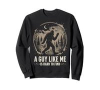 Funny Bigfoot A Guy Like Me Is Hard To Find Sasquatch Sudadera