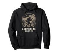 Funny Bigfoot A Guy Like Me Is Hard To Find Sasquatch Sudadera con Capucha