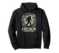 Funny Bigfoot A Guy Like Me Is Hard To Find Sasquatch Sudadera con Capucha