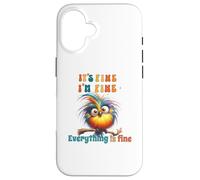 Funny Bird Its Fine Everything is Fine Men Women Boys Girls Carcasa para iPhone 16