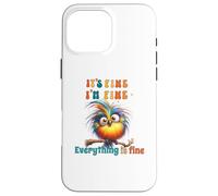 Funny Bird Its Fine Everything is Fine Men Women Boys Girls Carcasa para iPhone 16 Pro MAX