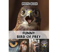 Funny Bird of Prey Photo Book: Whimsical Raptor Collection Pages | 40 Images Pages for Avian Enthusiasts, Humor Gifts, Nature Lovers