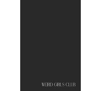 Funny Black Notebook - Lined Journal 200 Pages - Bold Quote 'WEIRD GIRLS CLUB' - Quirky, Feminist & Empowering Gift for Creative Women, Students, ... Notes, Office, School, Journal or Planner