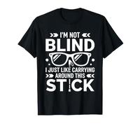 Funny Blind Quote Simple Humor White Cane I'm Not Blind Camiseta