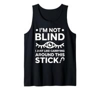 Funny Blind Quote Simple Humor White Cane I'm Not Blind Camiseta sin Mangas