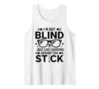 Funny Blind Quote Simple Humor White Cane I'm Not Blind Camiseta sin Mangas