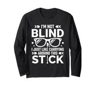 Funny Blind Quote Simple Humor White Cane I'm Not Blind Manga Larga