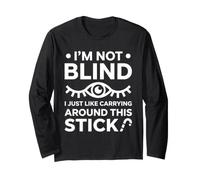 Funny Blind Quote Simple Humor White Cane I'm Not Blind Manga Larga