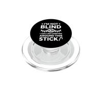Funny Blind Quote Simple Humor White Cane I'm Not Blind PopSockets PopGrip para MagSafe