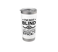 Funny Blind quote simple Humor White Cane I'm Not Blind Vaso térmico de acero inoxidable de doble pared