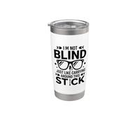 Funny Blind quote simple Humor White Cane I'm Not Blind Vaso térmico de acero inoxidable de doble pared